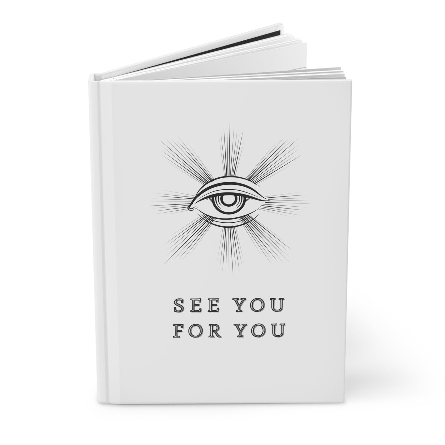 I see you for you Hardcover Journal Matte