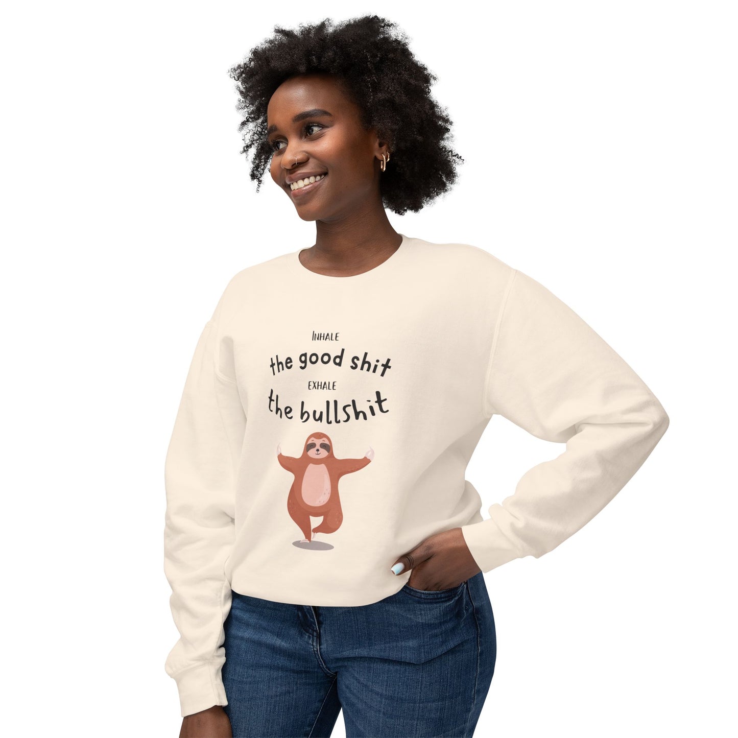 Inhale the good shit exhale the bullshit Unisex Lightweight Crewneck Sweatshirt