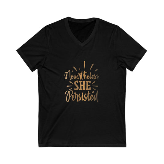 Nevertheless She Persisted Unisex Jersey Short Sleeve V-Neck Tee