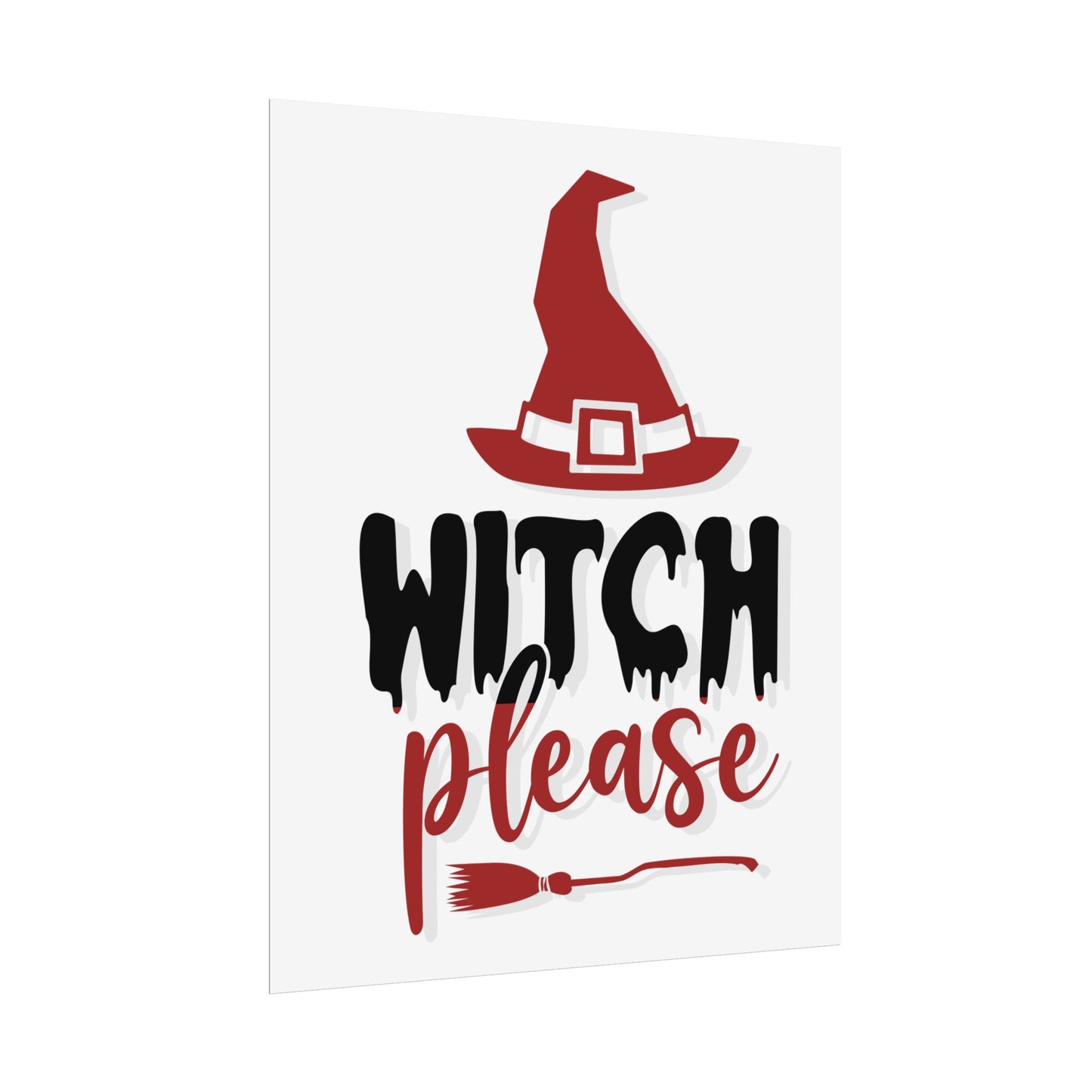 Witch please Rolled Posters