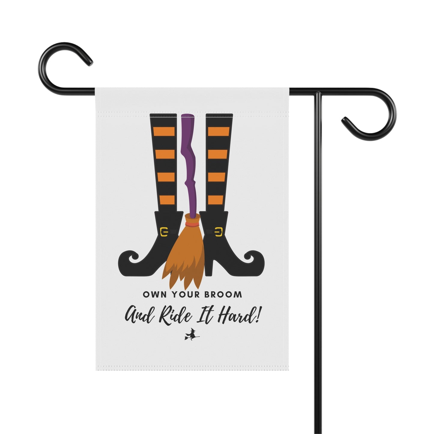 Own your broom and ride it hard Garden & House Banner