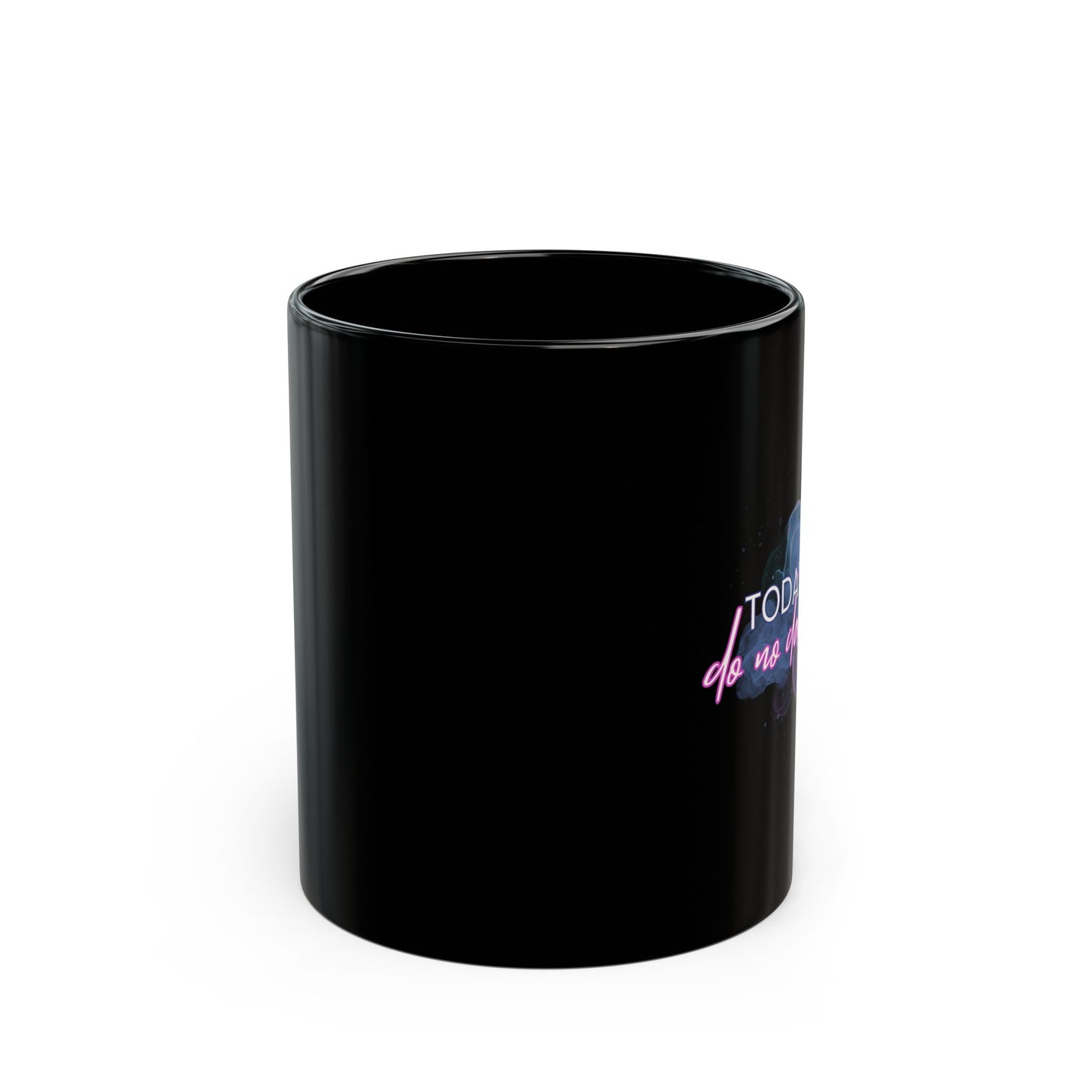 Today: Do no damage Black Mug (11oz)