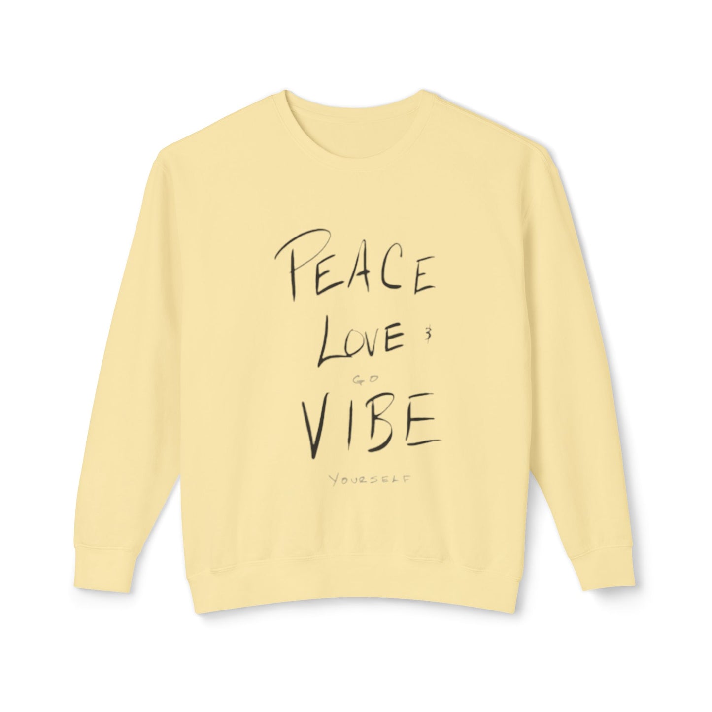 Peace love go vibe yourself Unisex Lightweight Crewneck Sweatshirt