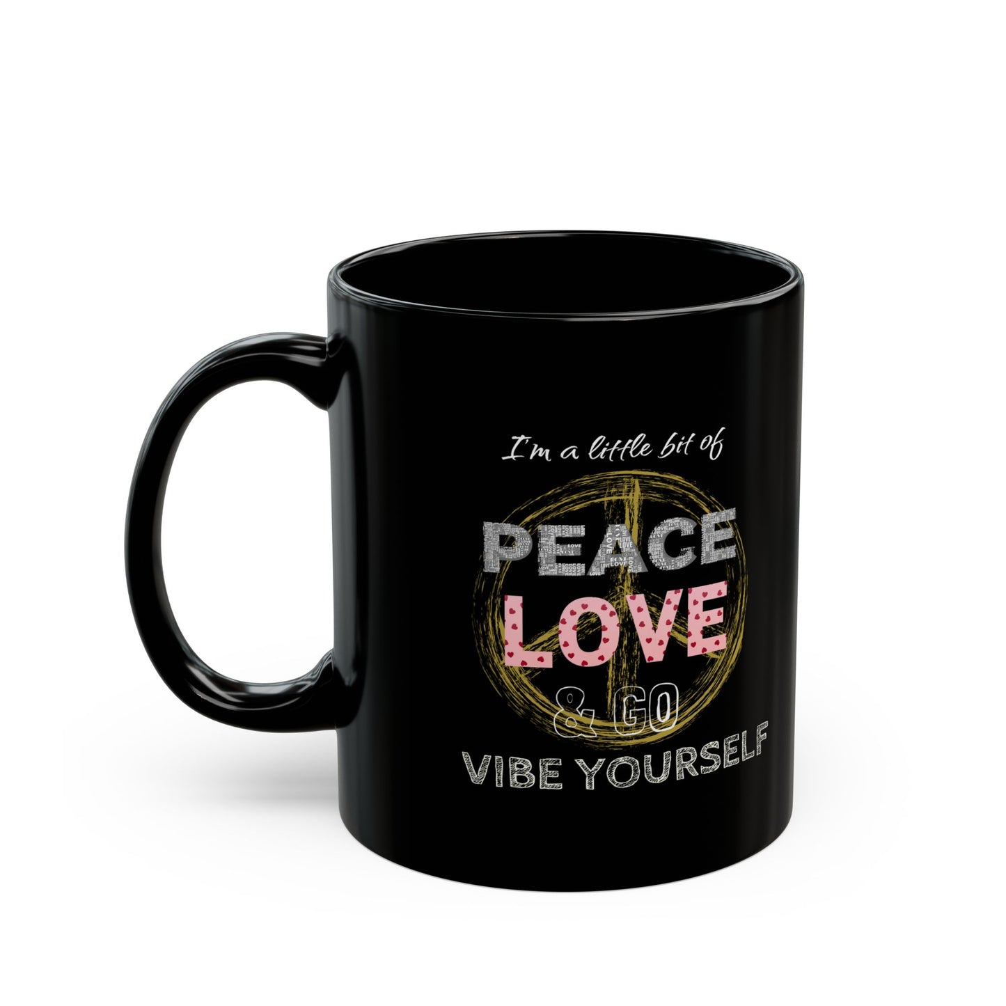 Peace, Love, Go Vibe Yourself Black Mug (11oz)