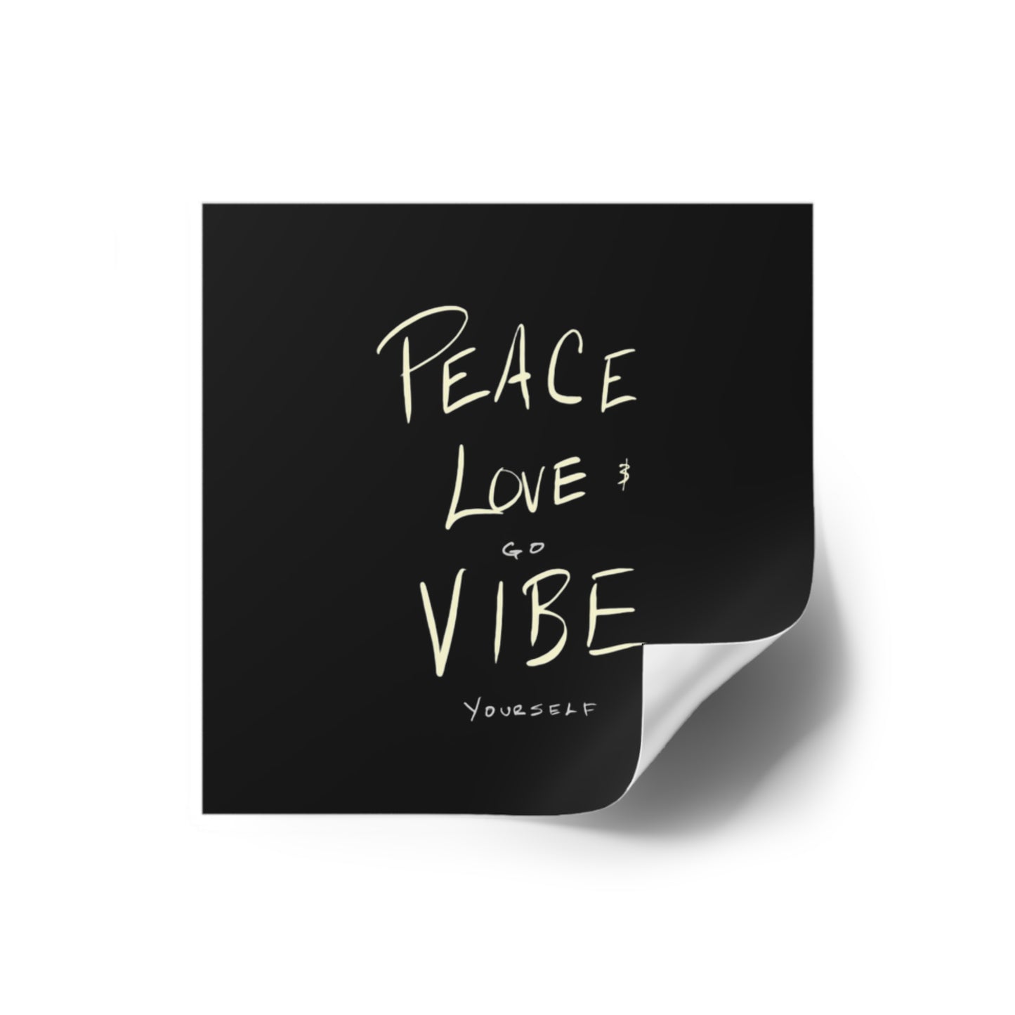 Peace, love, go vibe yourself Square Stickers, Indoor\Outdoor