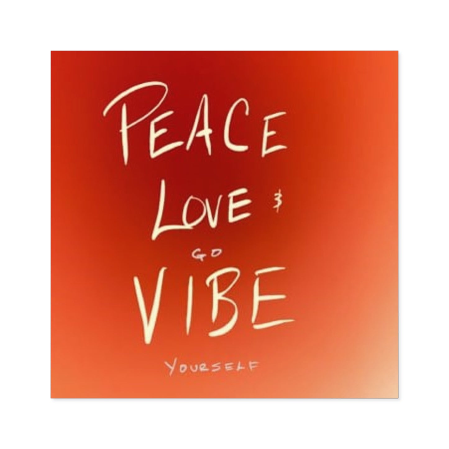 Peace, love, go vibe yourself Square Stickers, Indoor\Outdoor