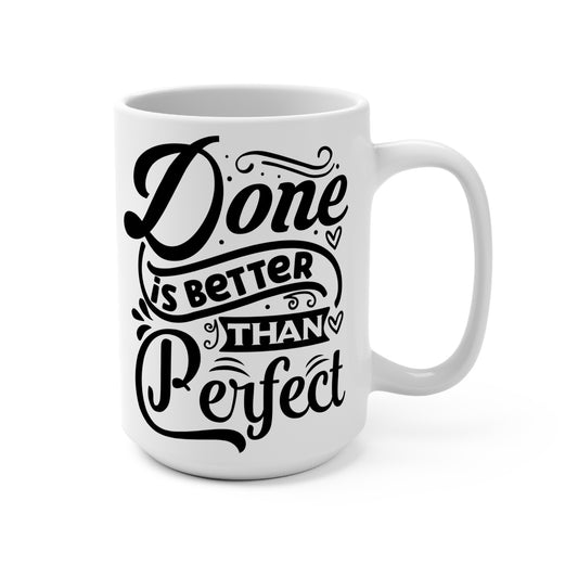 Done is Better Than Perfect Unicorn Mug 15oz