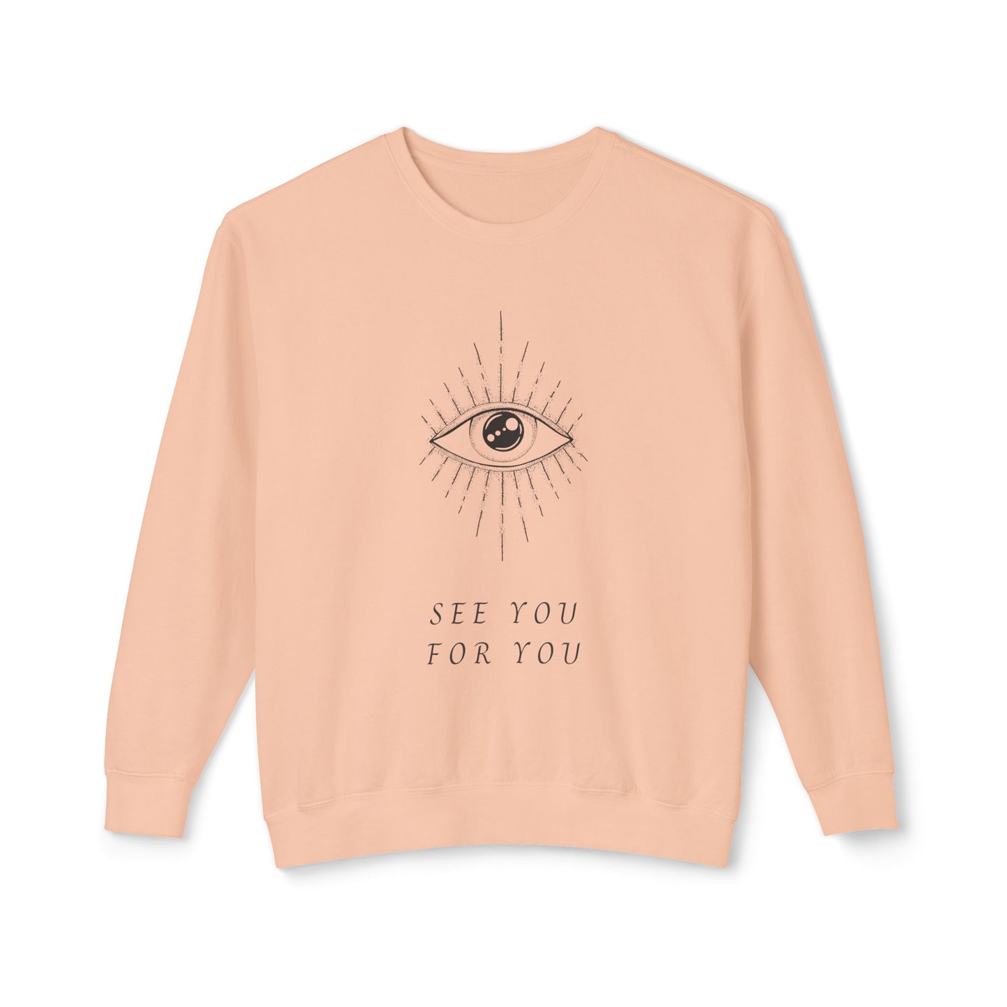 I see you for you Unisex Lightweight Crewneck Sweatshirt