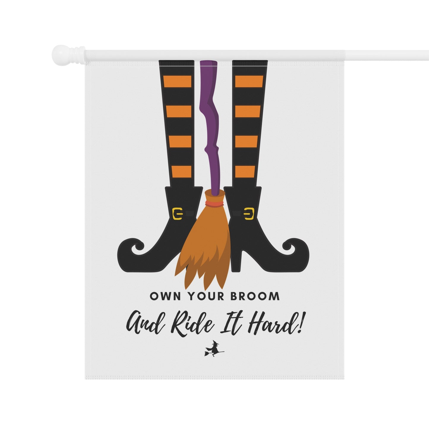 Own your broom and ride it hard Garden & House Banner