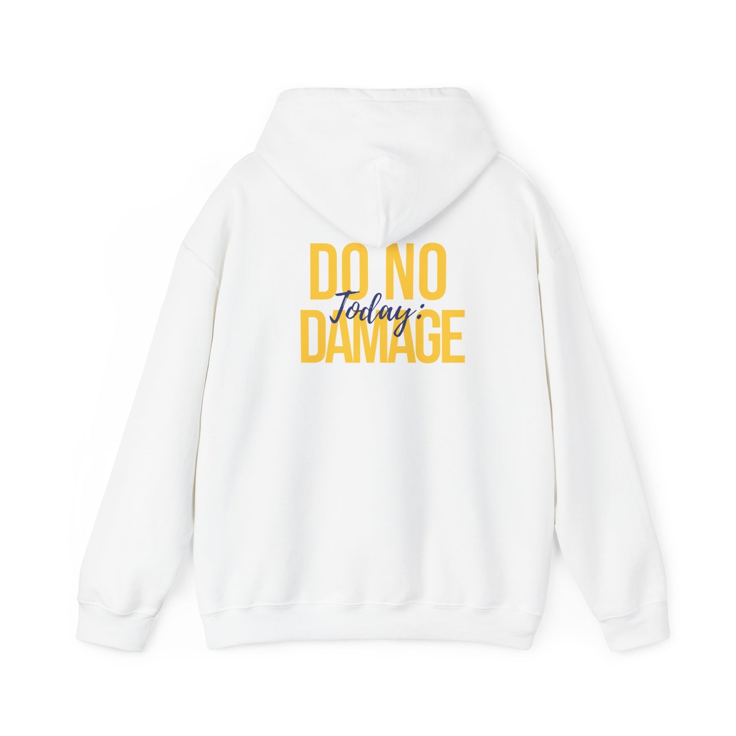 Today: Do no damage Unisex Heavy Blend™ Hooded Sweatshirt