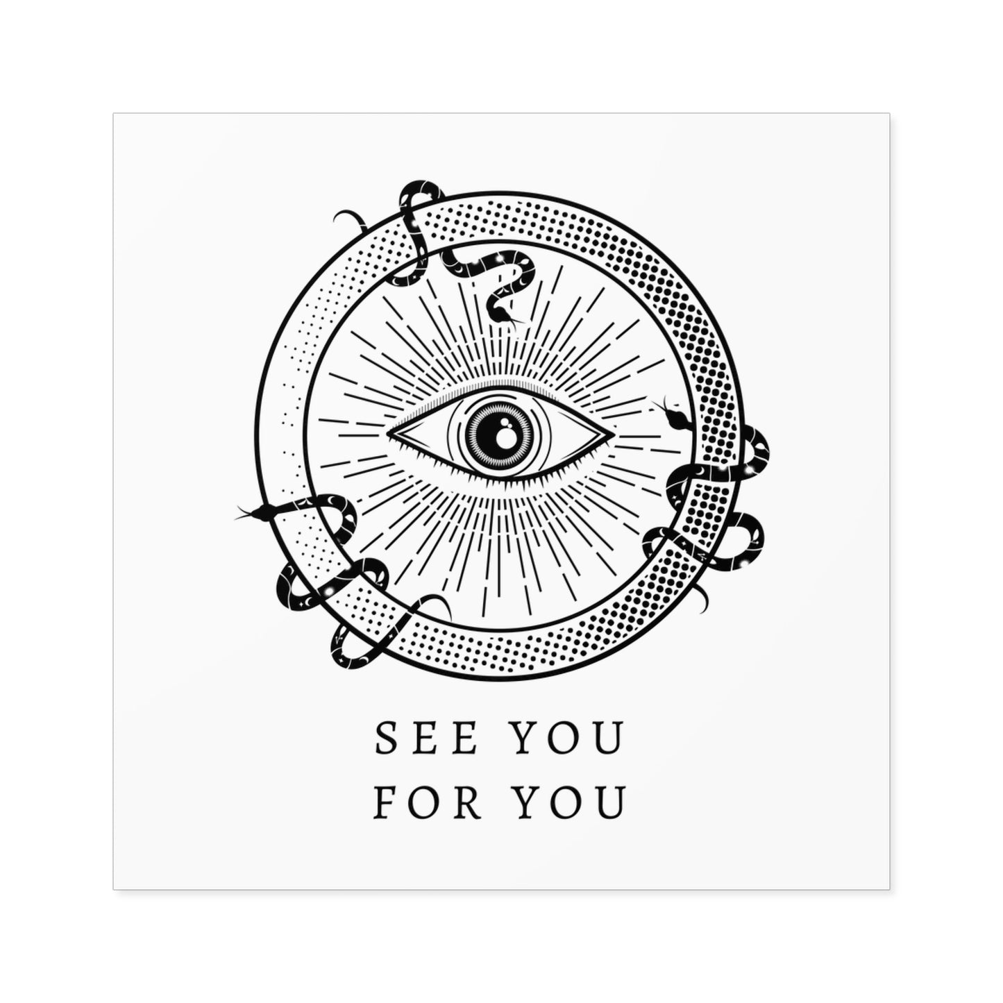 I see you for you Square Stickers, Indoor\Outdoor