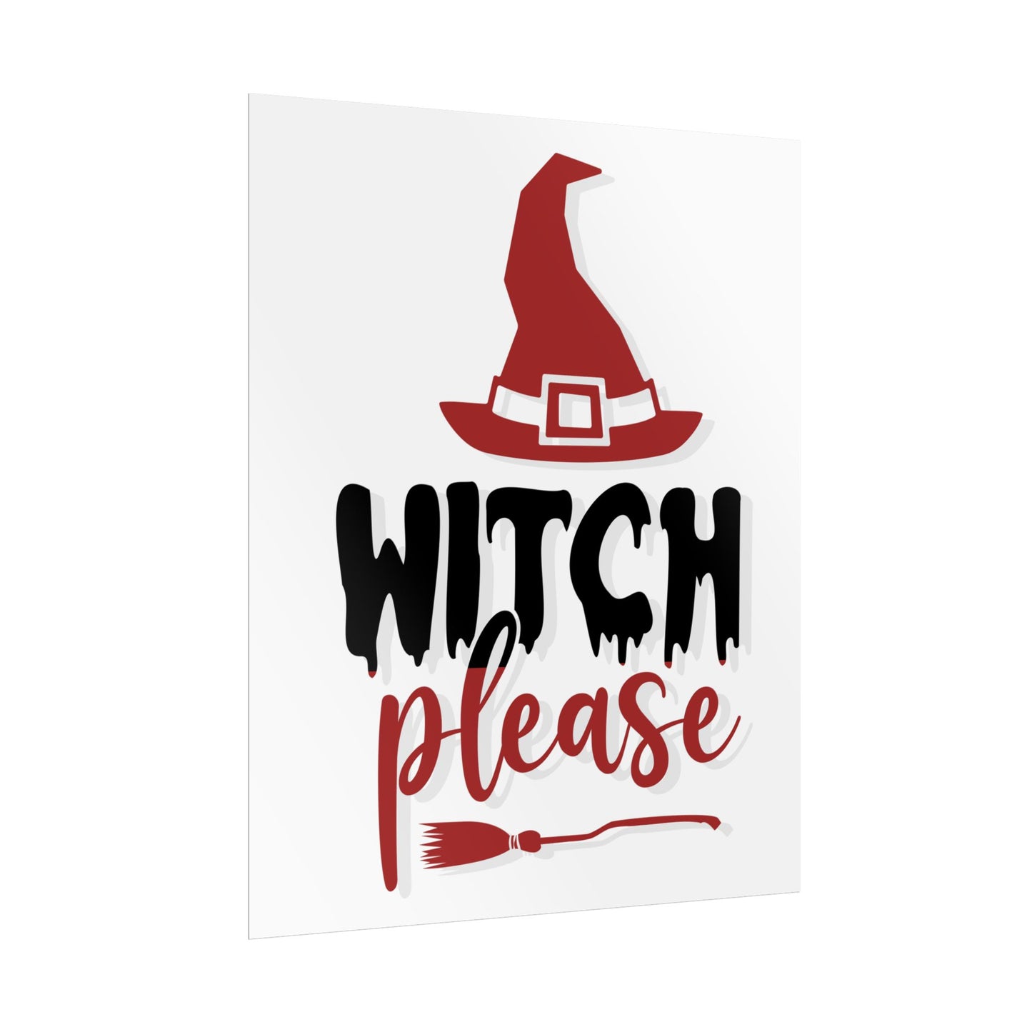 Witch please Rolled Posters