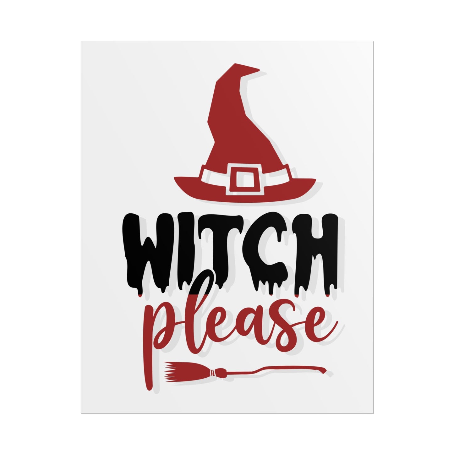 Witch please Rolled Posters