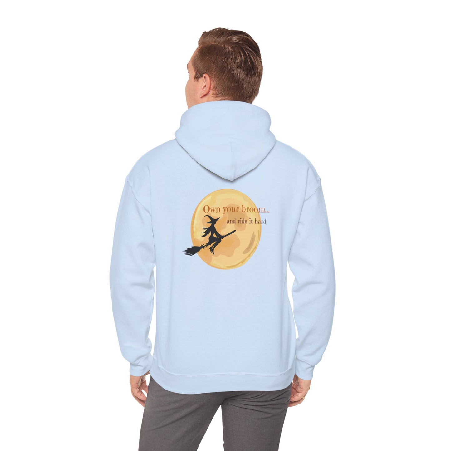 Own your broom and ride it hard Unisex Heavy Blend™ Hooded Sweatshirt