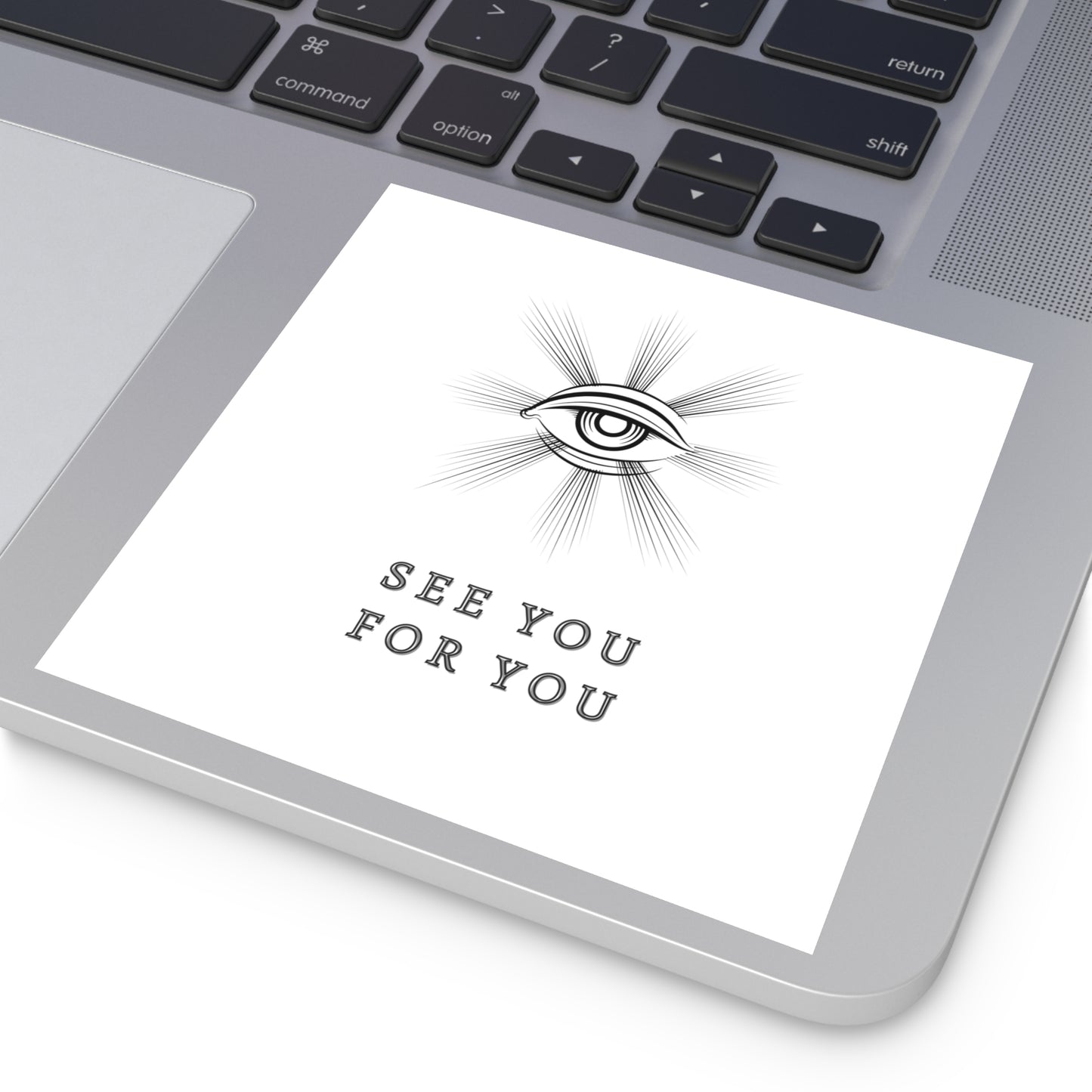 I see you for you Square Stickers, Indoor\Outdoor