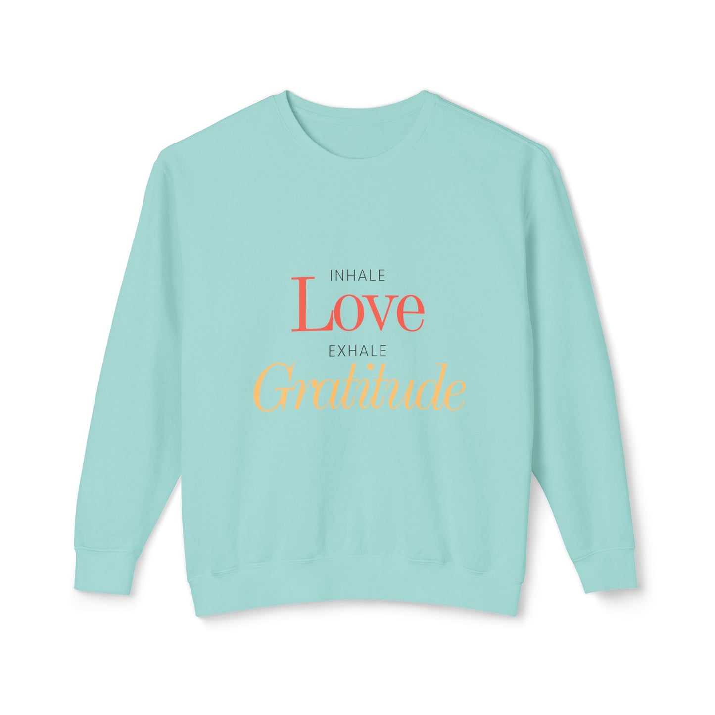 Inhale love, exhale gratitude Unisex Lightweight Crewneck Sweatshirt