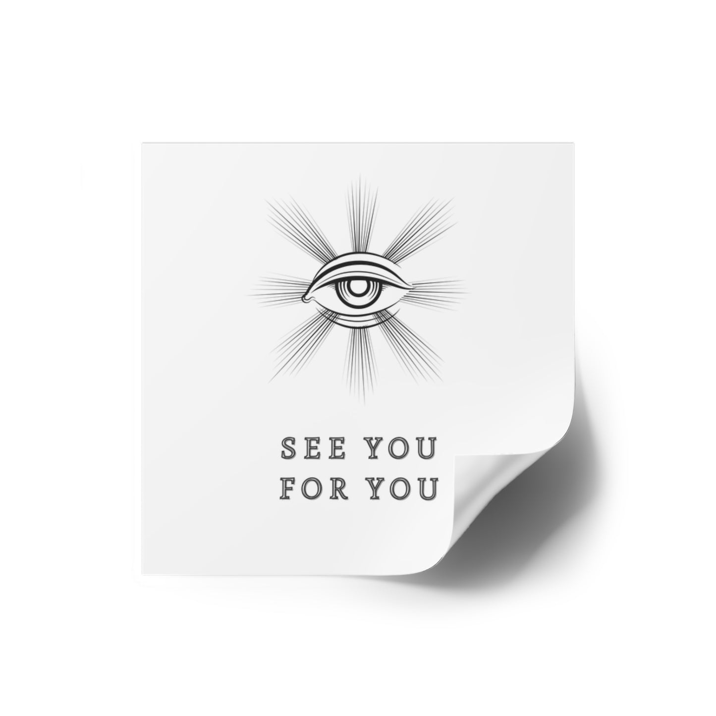 I see you for you Square Stickers, Indoor\Outdoor