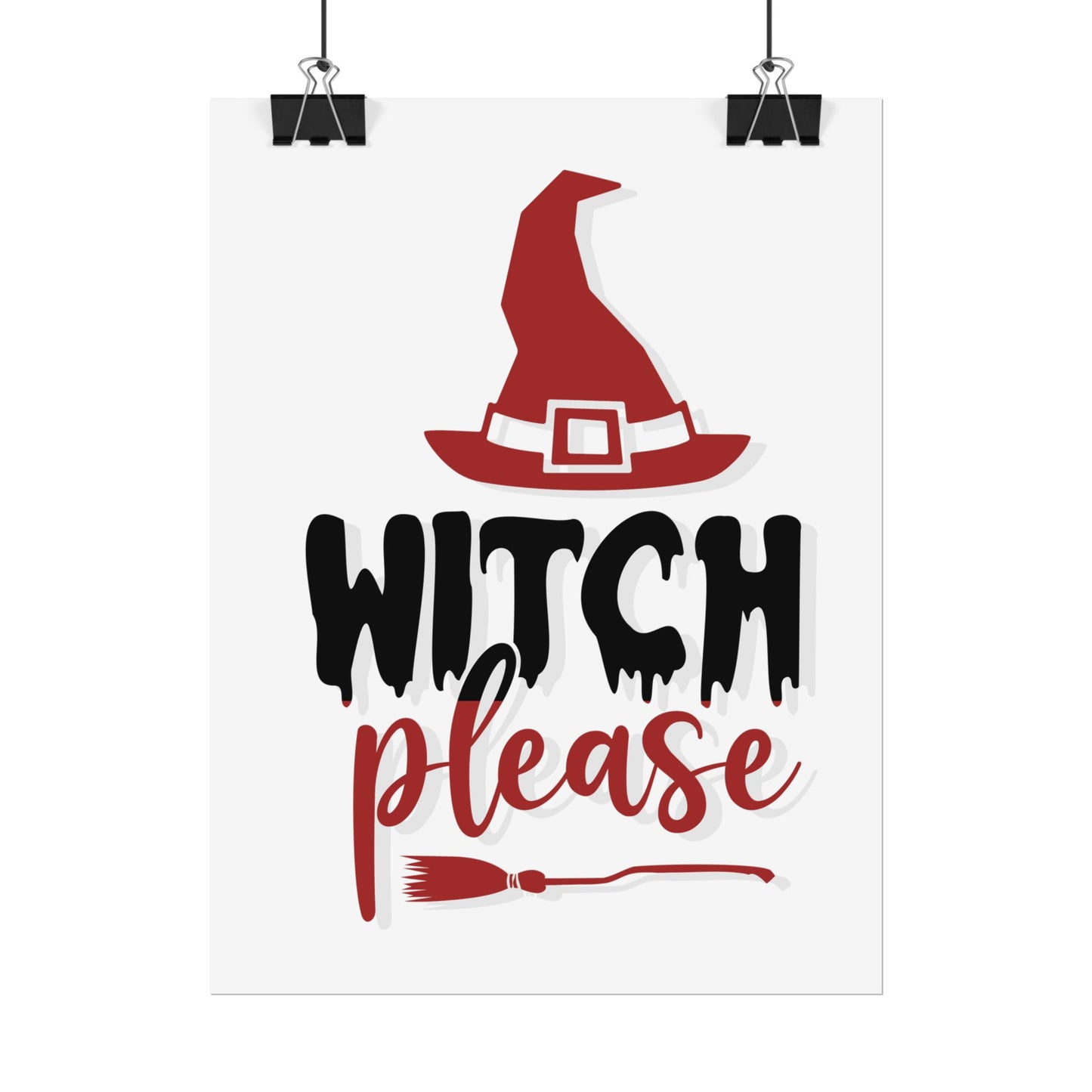 Witch please Rolled Posters