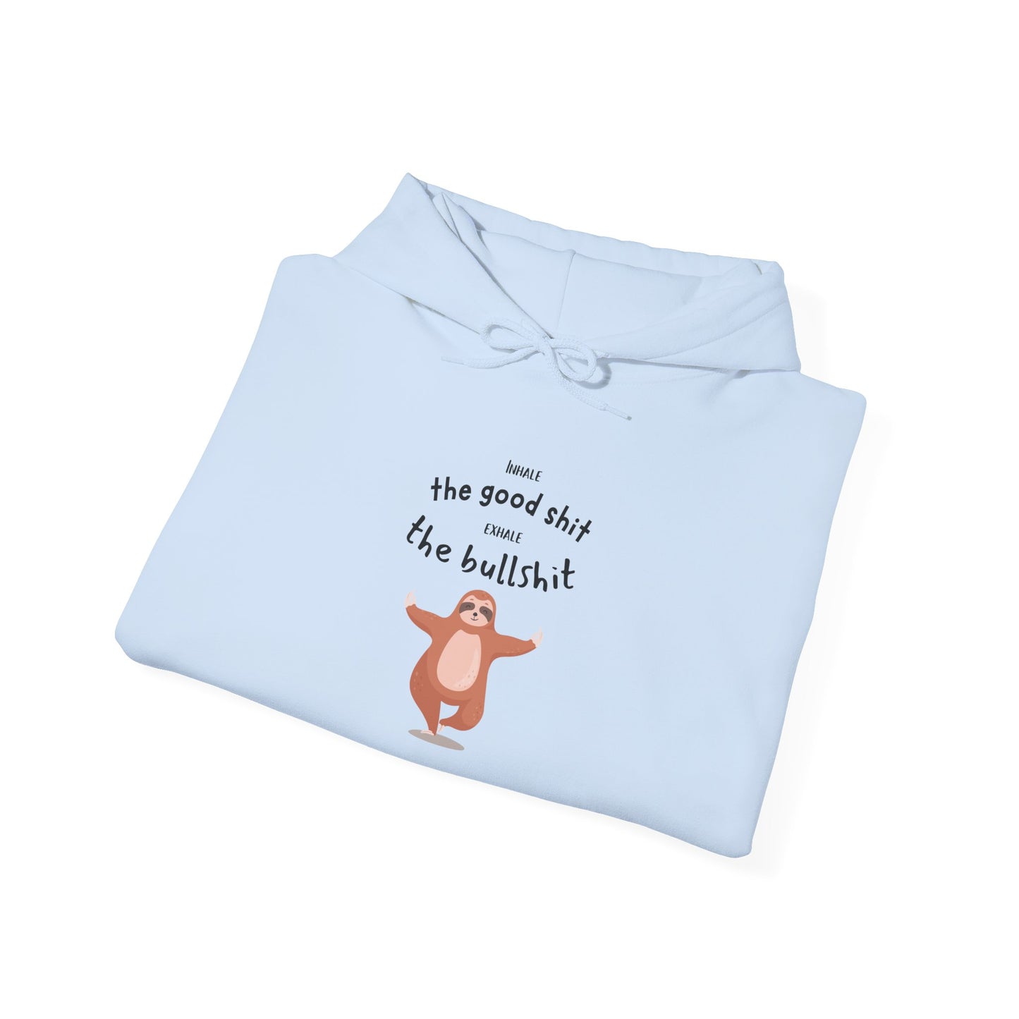 Inhale the good shit, exhale the bullshit Unisex Heavy Blend™ Hooded Sweatshirt