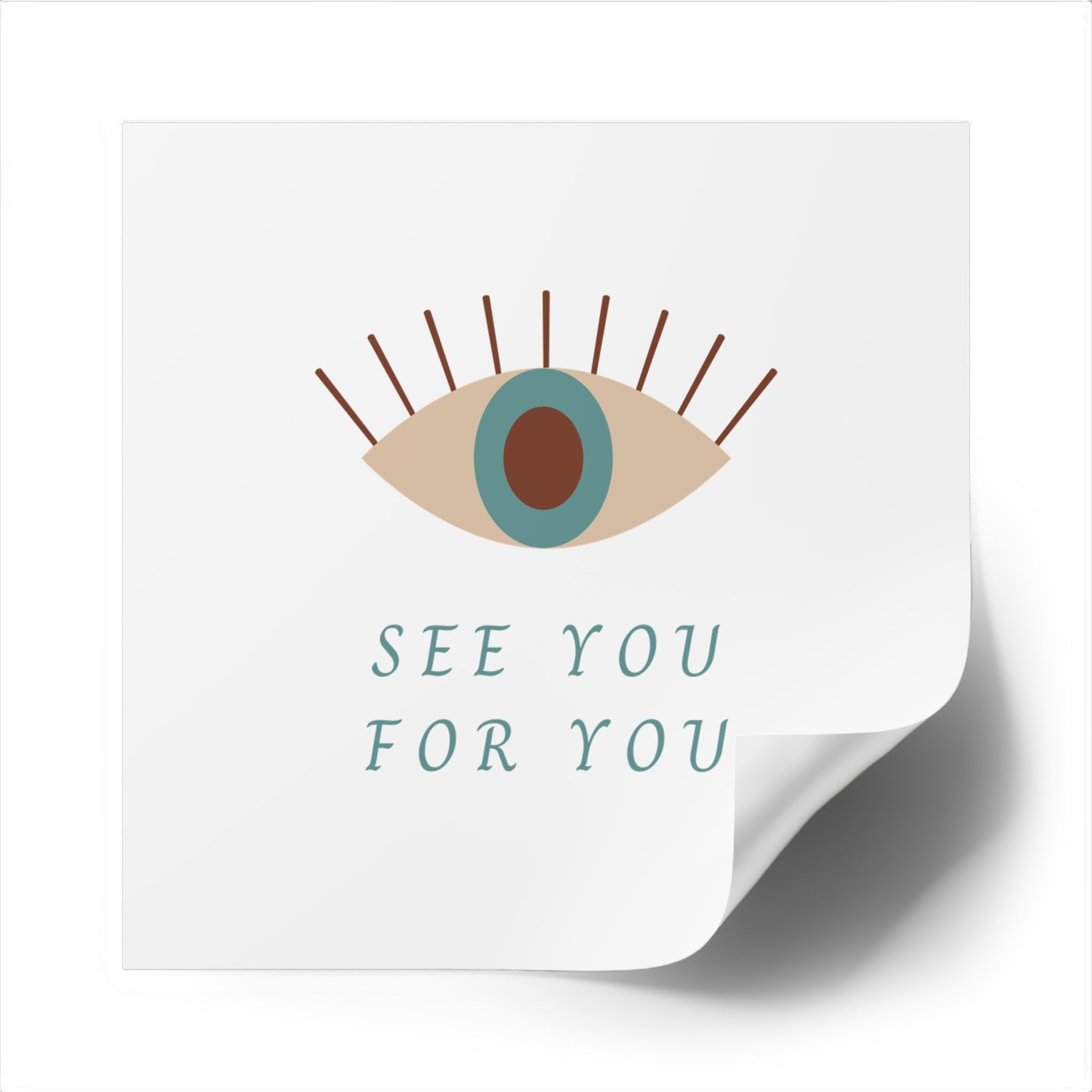 I see you for you Square Stickers, Indoor\Outdoor