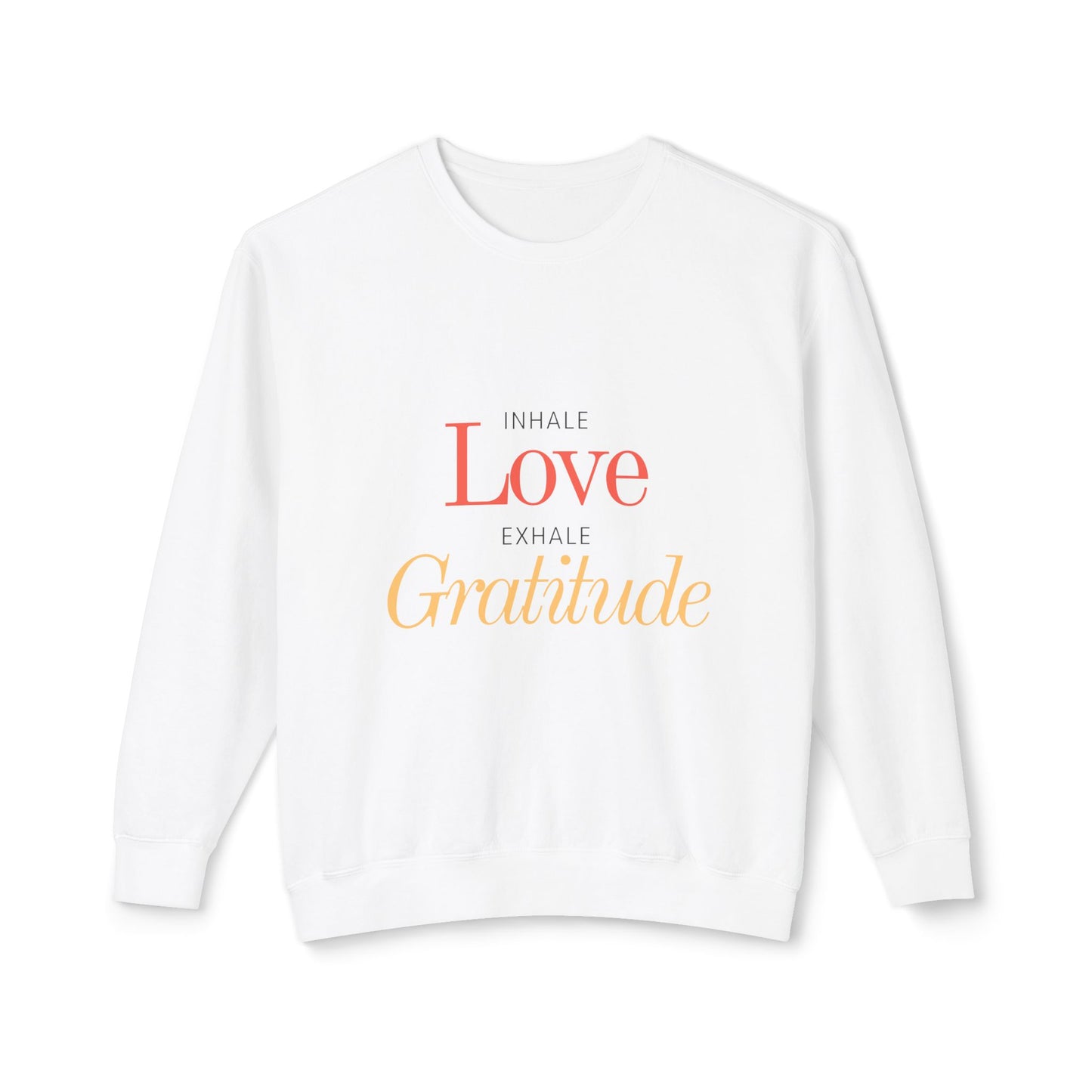 Inhale love, exhale gratitude Unisex Lightweight Crewneck Sweatshirt