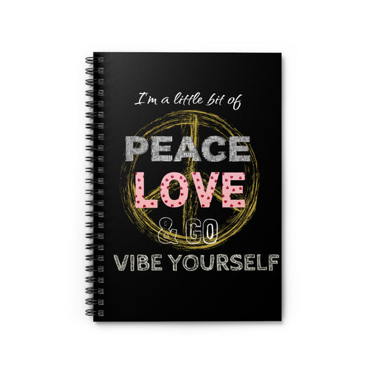 Peace, love, go vibe yourself Spiral Notebook - Ruled Line