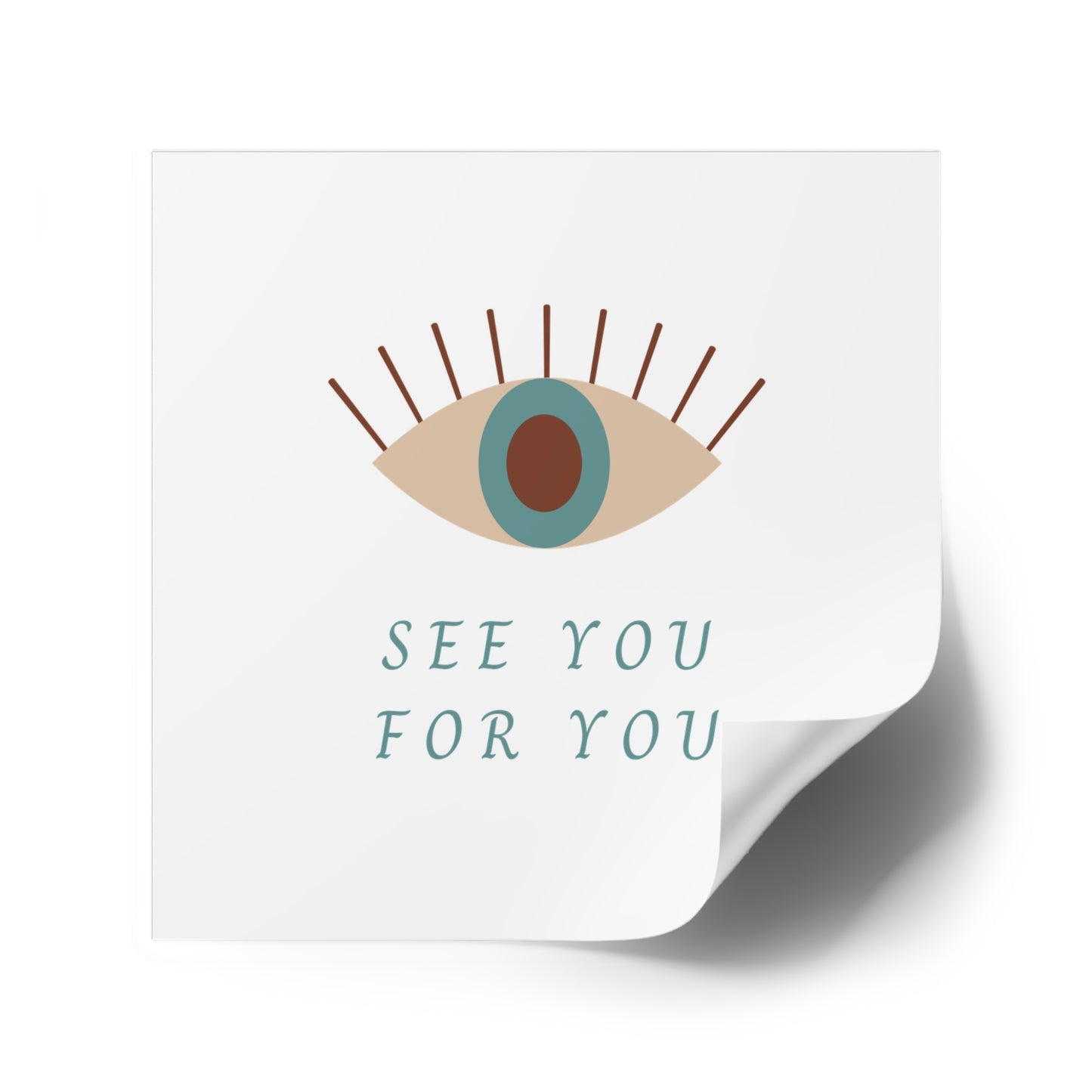 I see you for you Square Stickers, Indoor\Outdoor