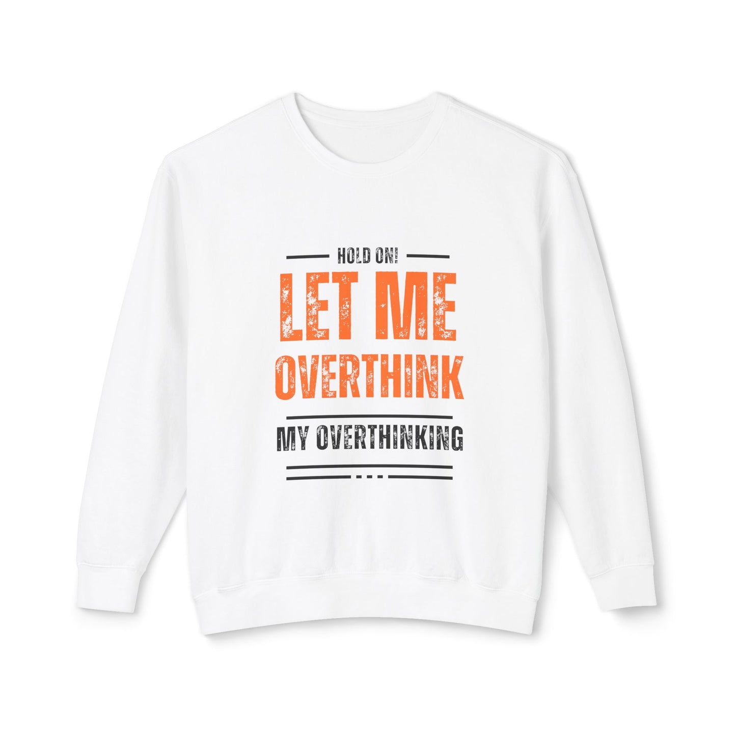 Hold on Unisex Lightweight Crewneck Sweatshirt