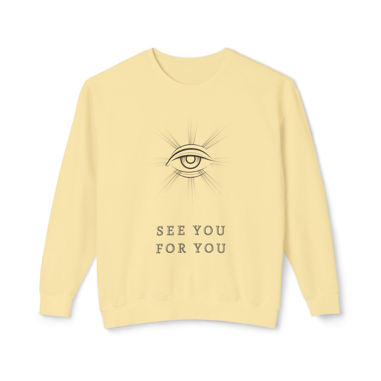 I see you for you Unisex Lightweight Crewneck Sweatshirt