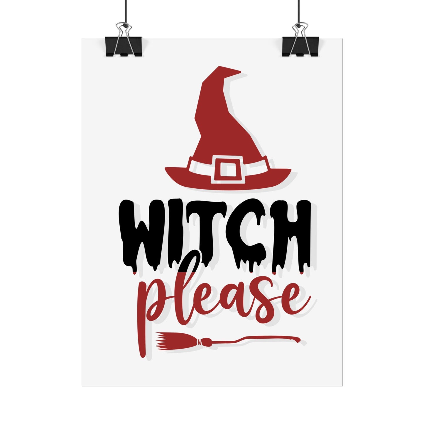 Witch please Rolled Posters