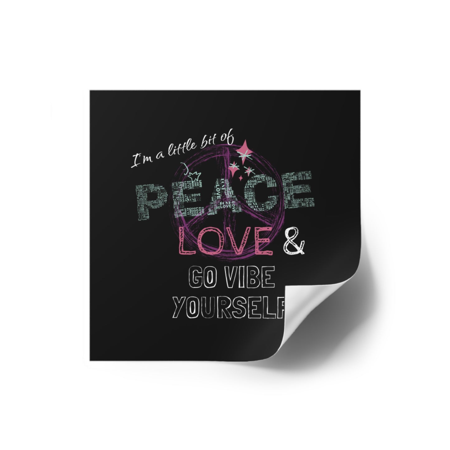 Peace, Love, Go Vibe Yourself Square Stickers, Indoor\Outdoor