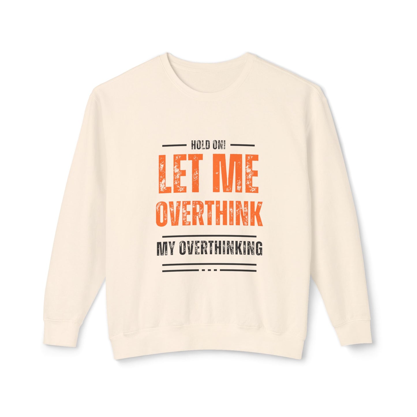 Hold on Unisex Lightweight Crewneck Sweatshirt