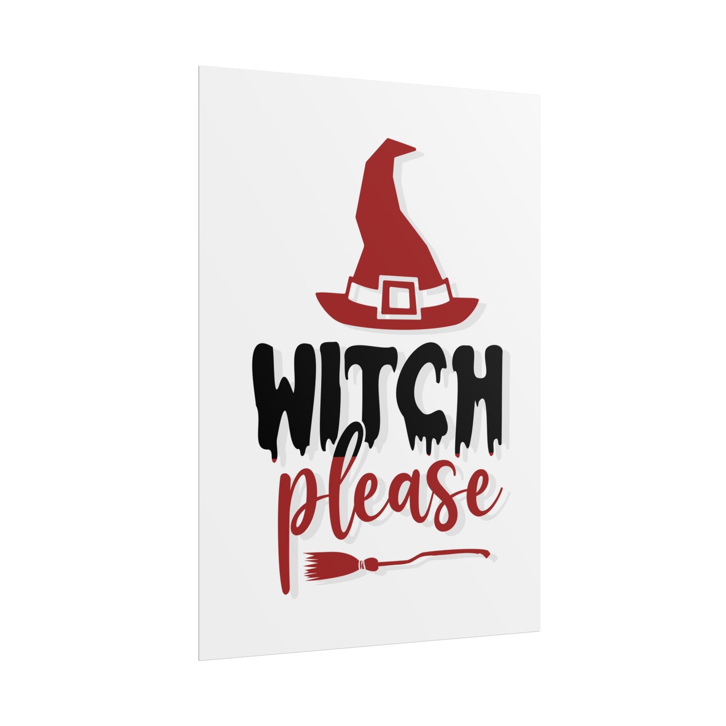 Witch please Rolled Posters