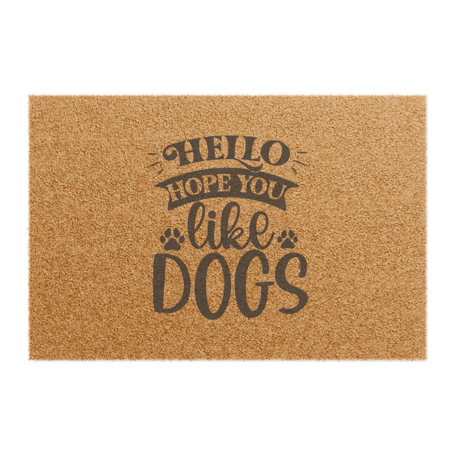 Hello Hope You Like Dogs Doormat