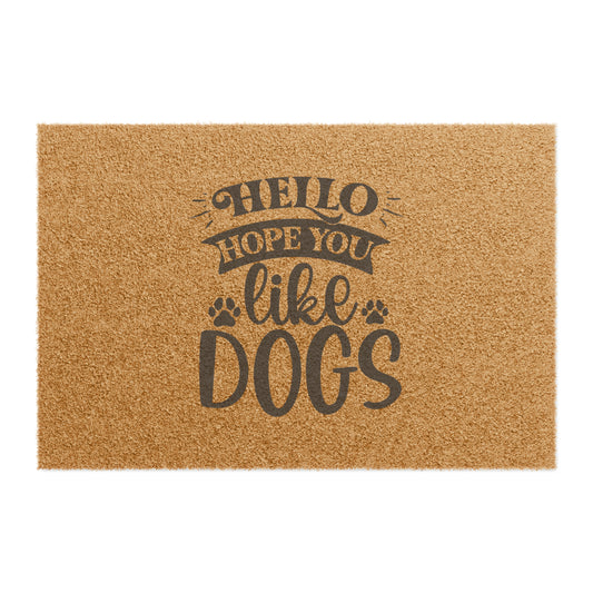 Hello Hope You Like Dogs Doormat