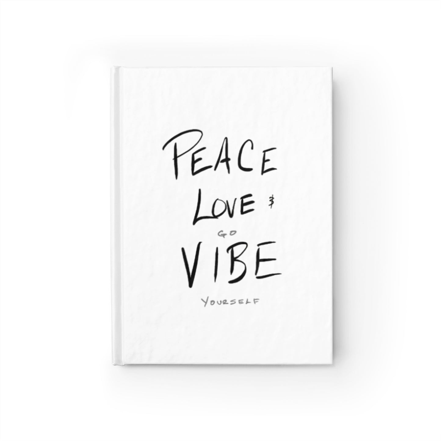 Peace, Love, Go Vibe yourself Journal - Ruled Line