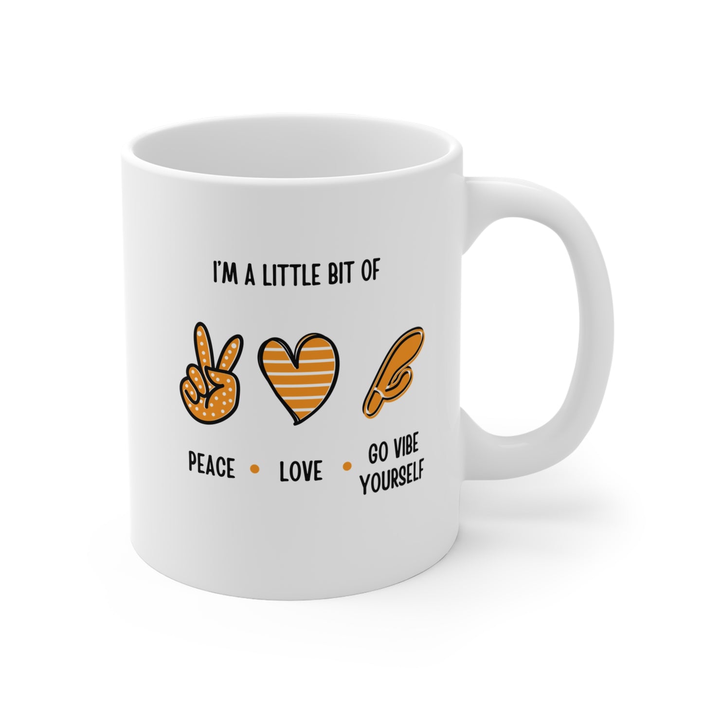 Peace, Love, Go Vibe yourself Mug 11oz