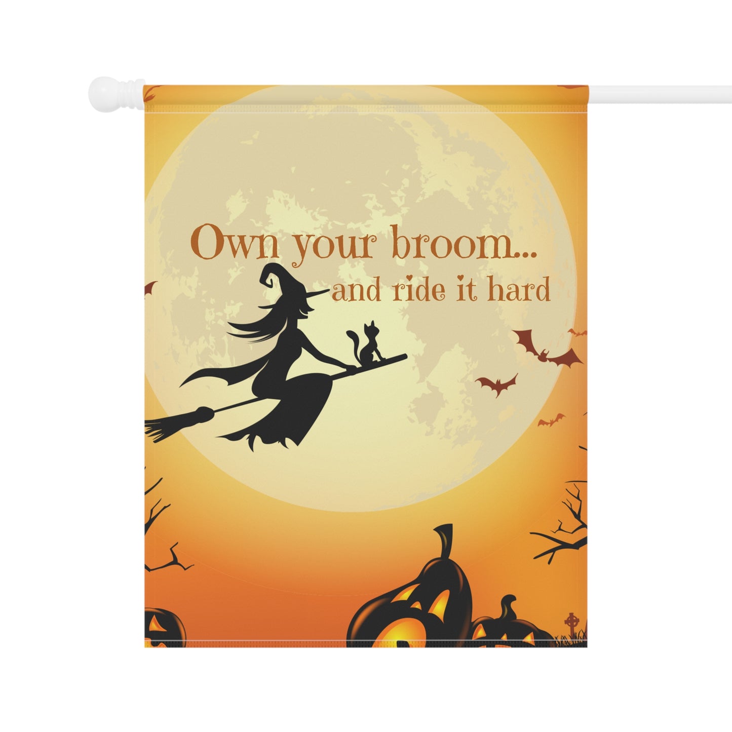 Own your broom and ride it hard Garden & House Banner