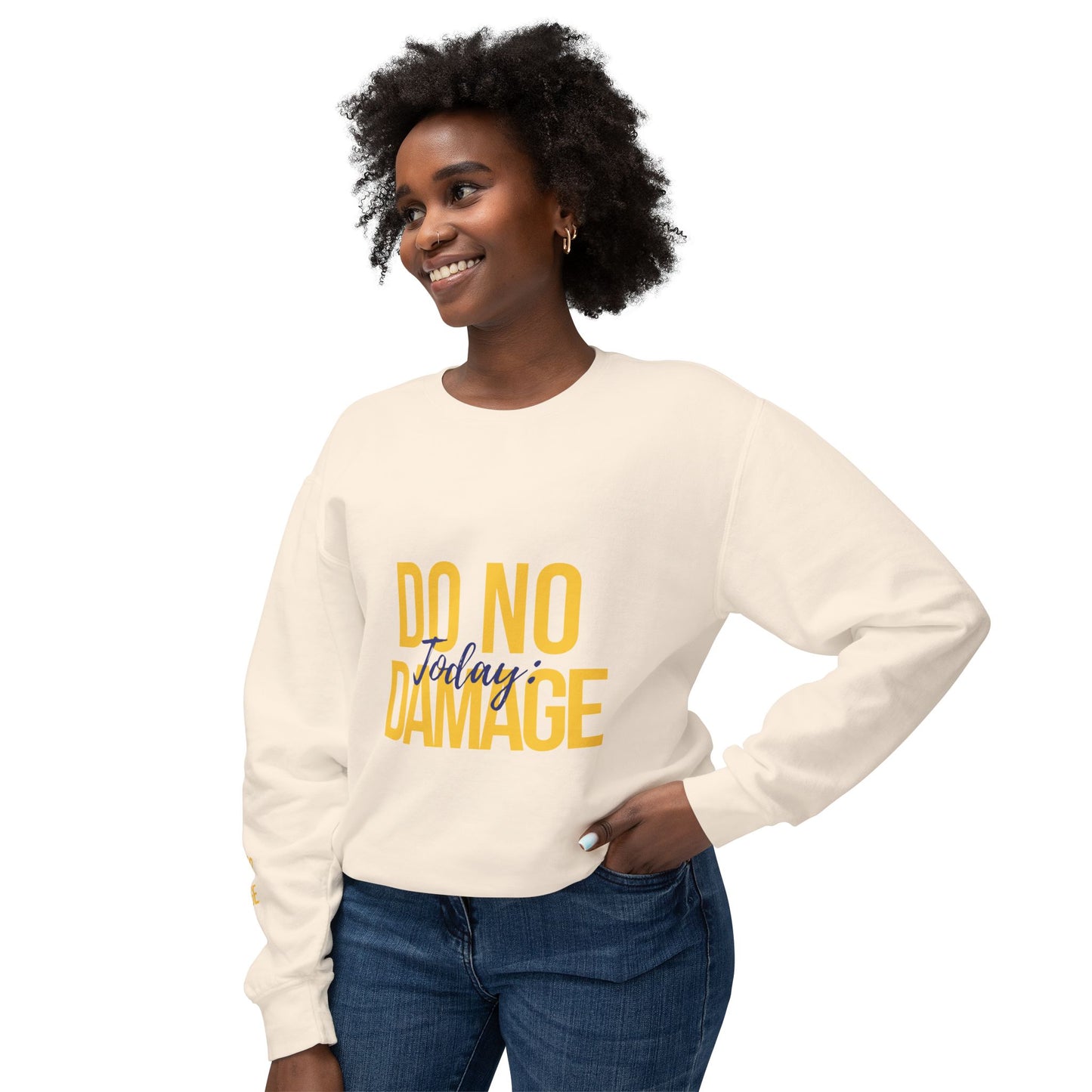 Today: Do no damage Unisex Lightweight Crewneck Sweatshirt