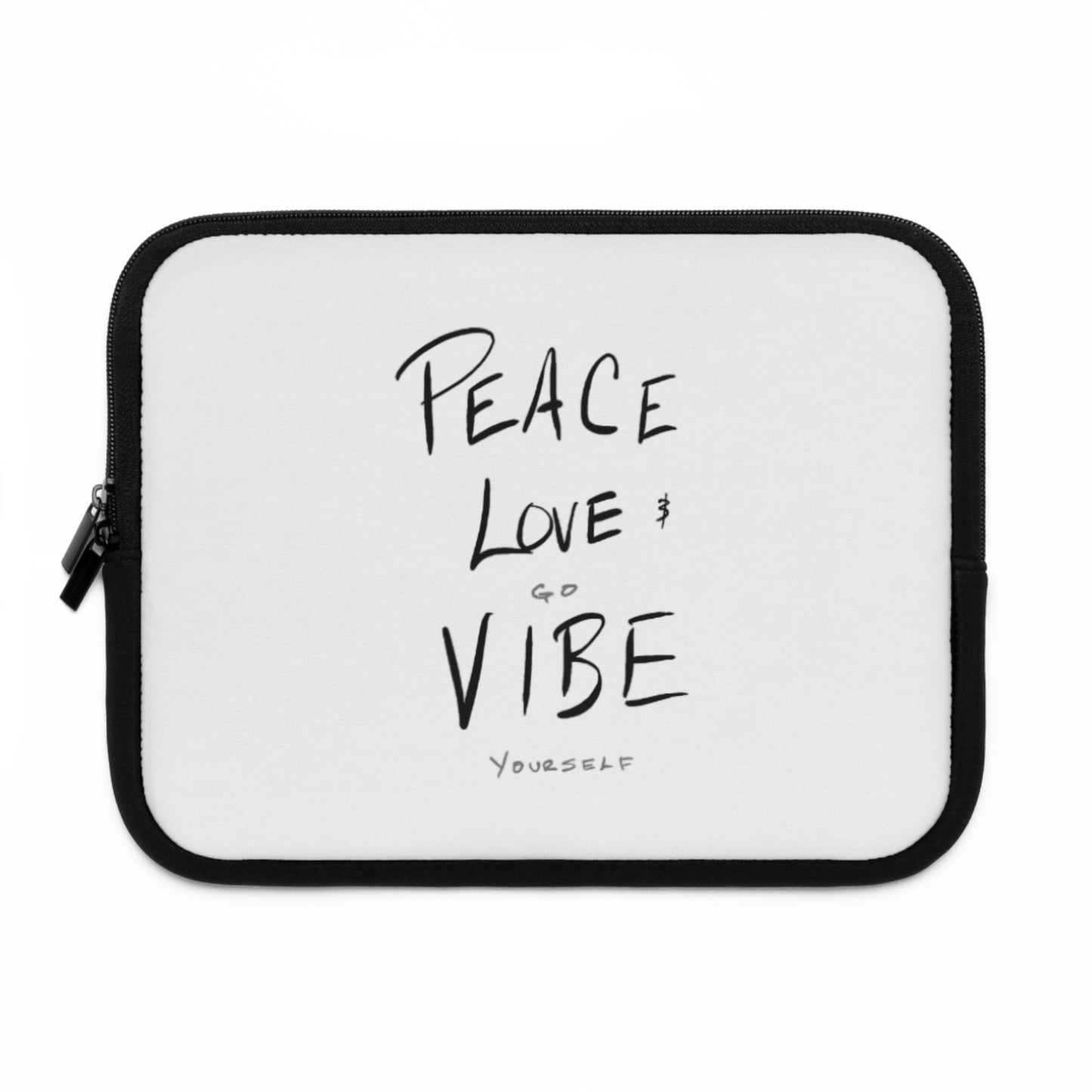 Peace, Love, Go vibe yourself Laptop Sleeve