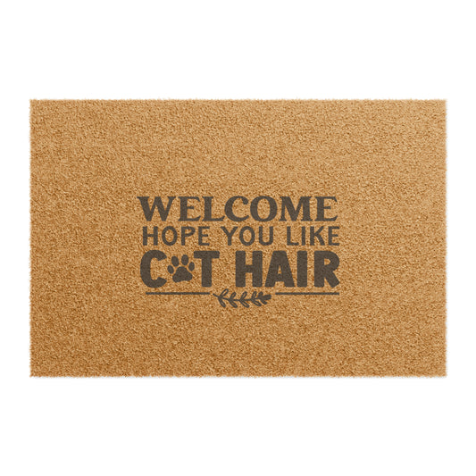 Welcome Hope You Like Cat Hair Doormat