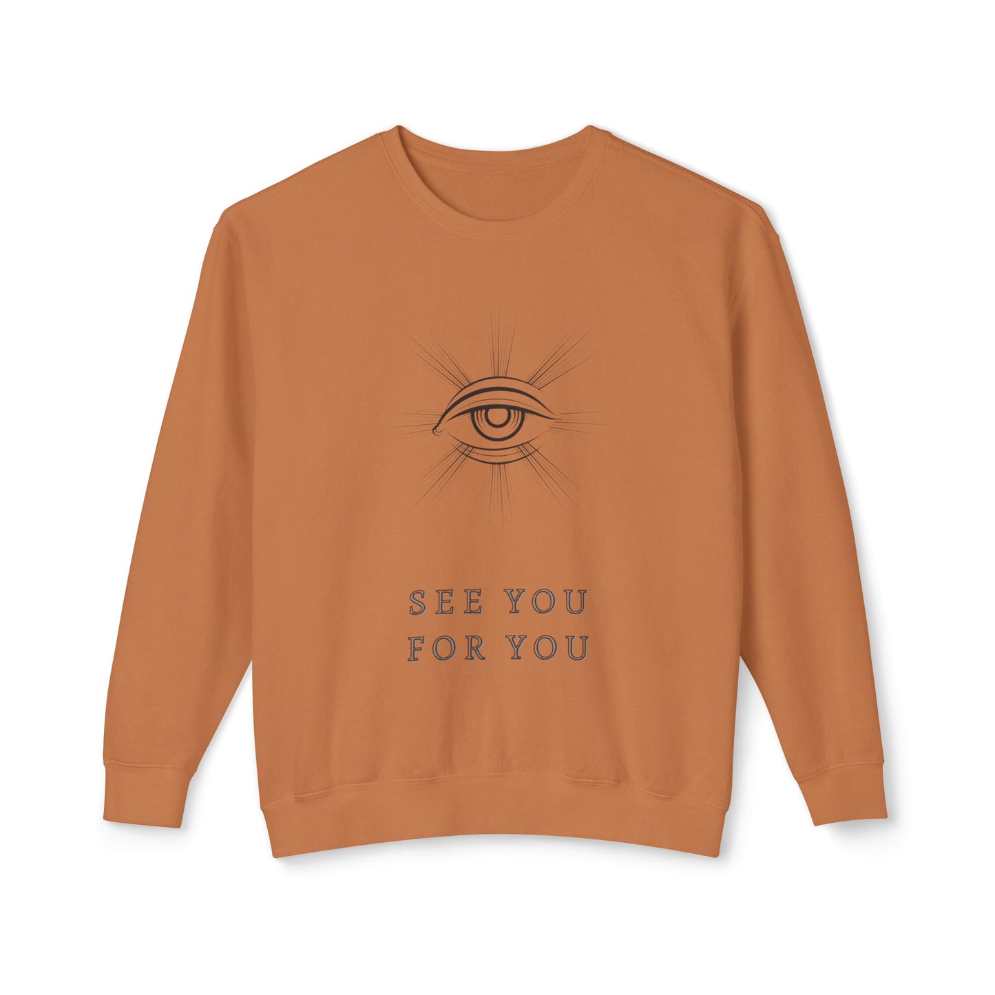 I see you for you Unisex Lightweight Crewneck Sweatshirt