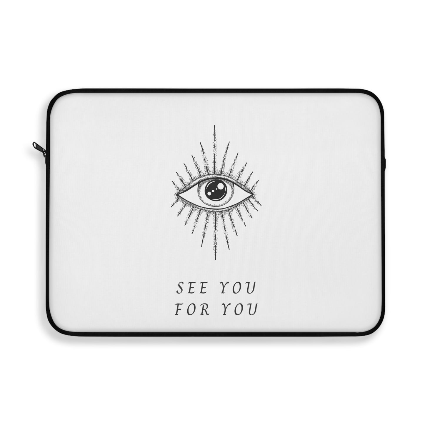 I see you for you Laptop Sleeve