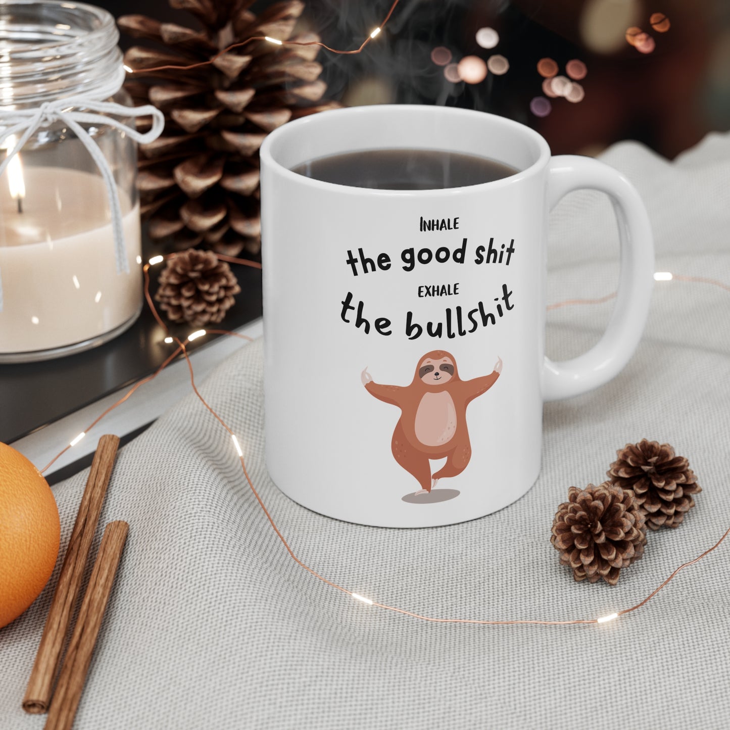 Inhale the good shit, exhale the bullshit Mug 11oz