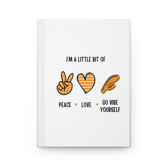 Peace, love, go vibe yourself Hardcover Journal Matte