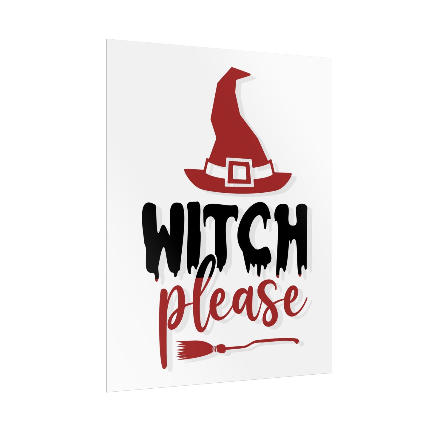 Witch please Rolled Posters