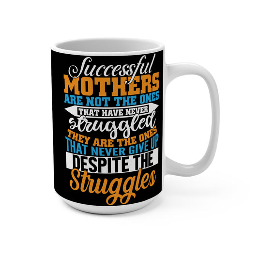 Successful Mothers Mug 15oz