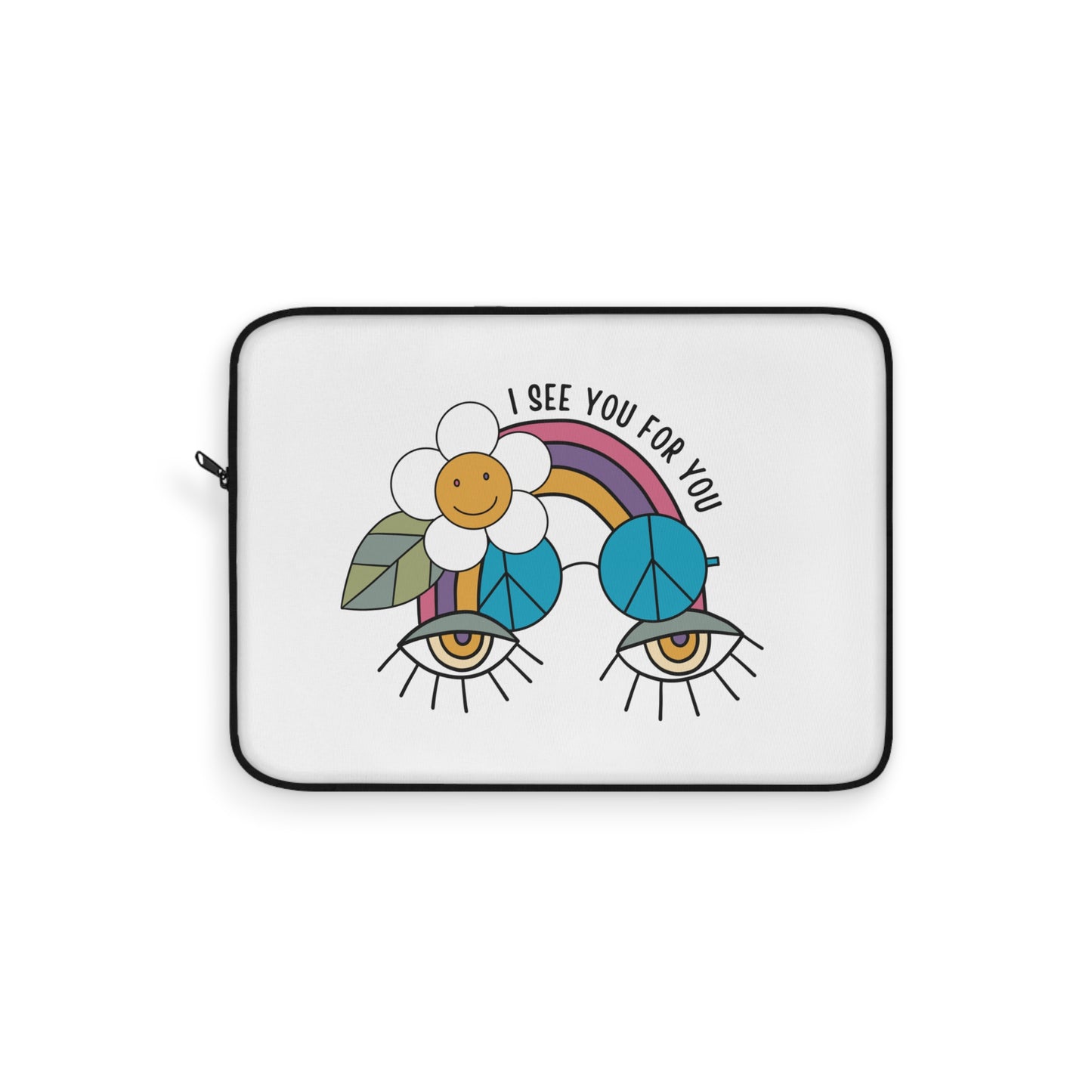 I see you for you Laptop Sleeve