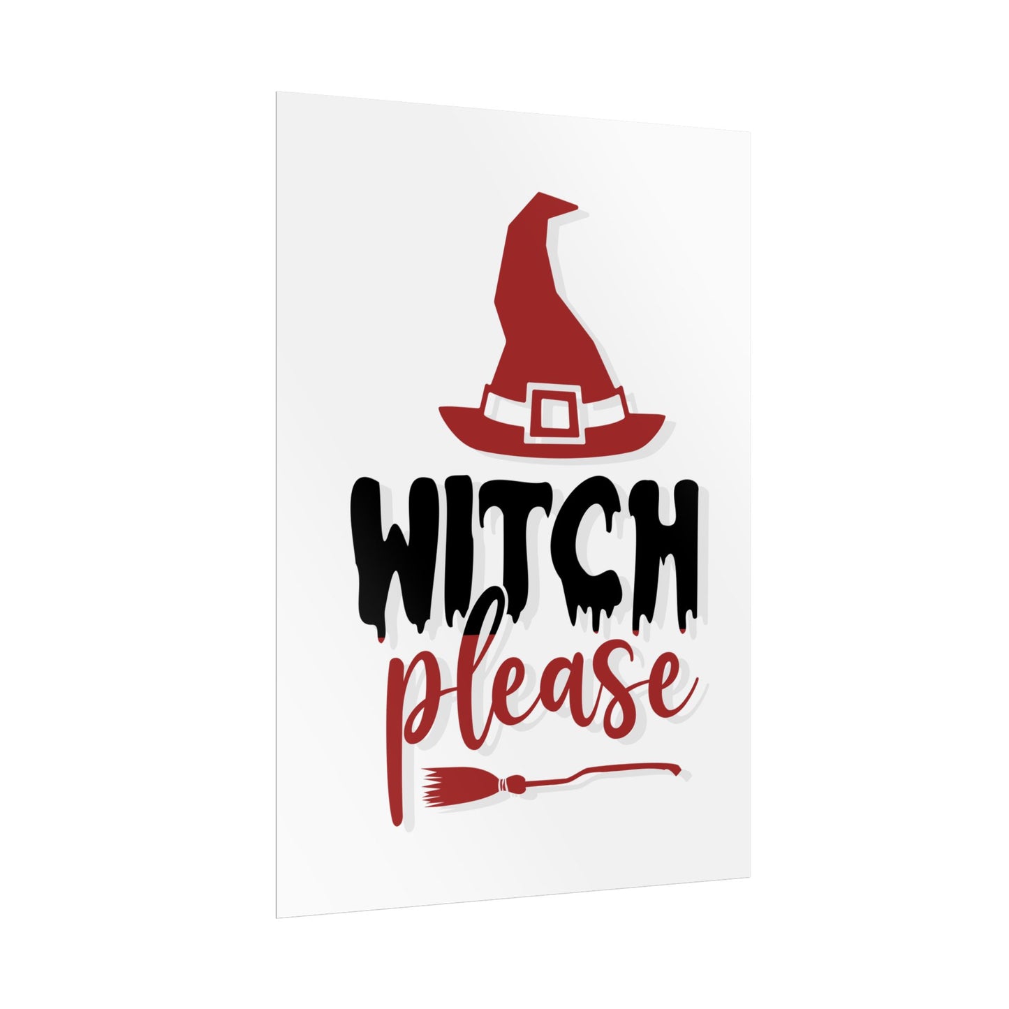 Witch please Rolled Posters