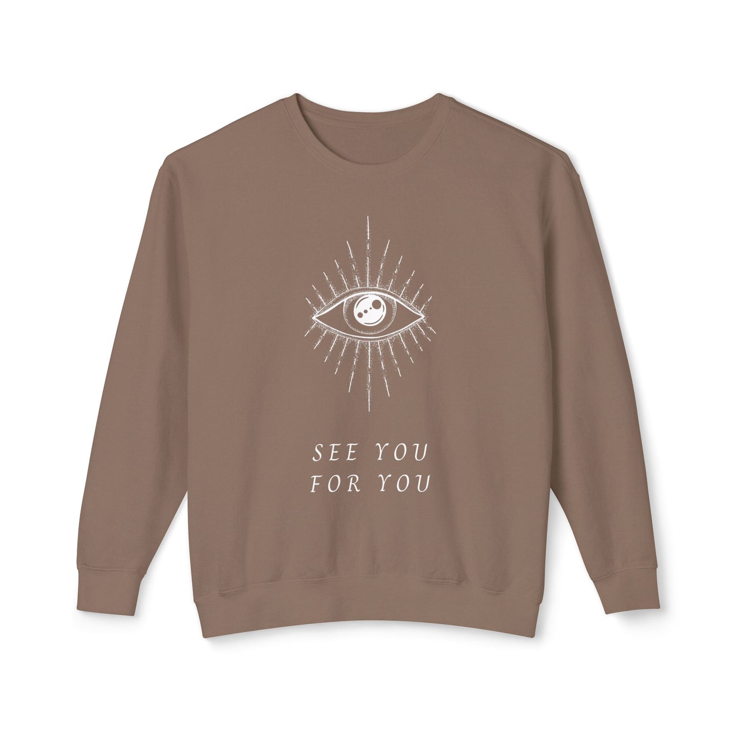 I see you for you Unisex Lightweight Crewneck Sweatshirt